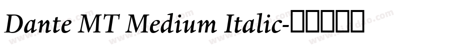 Dante MT Medium Italic字体转换